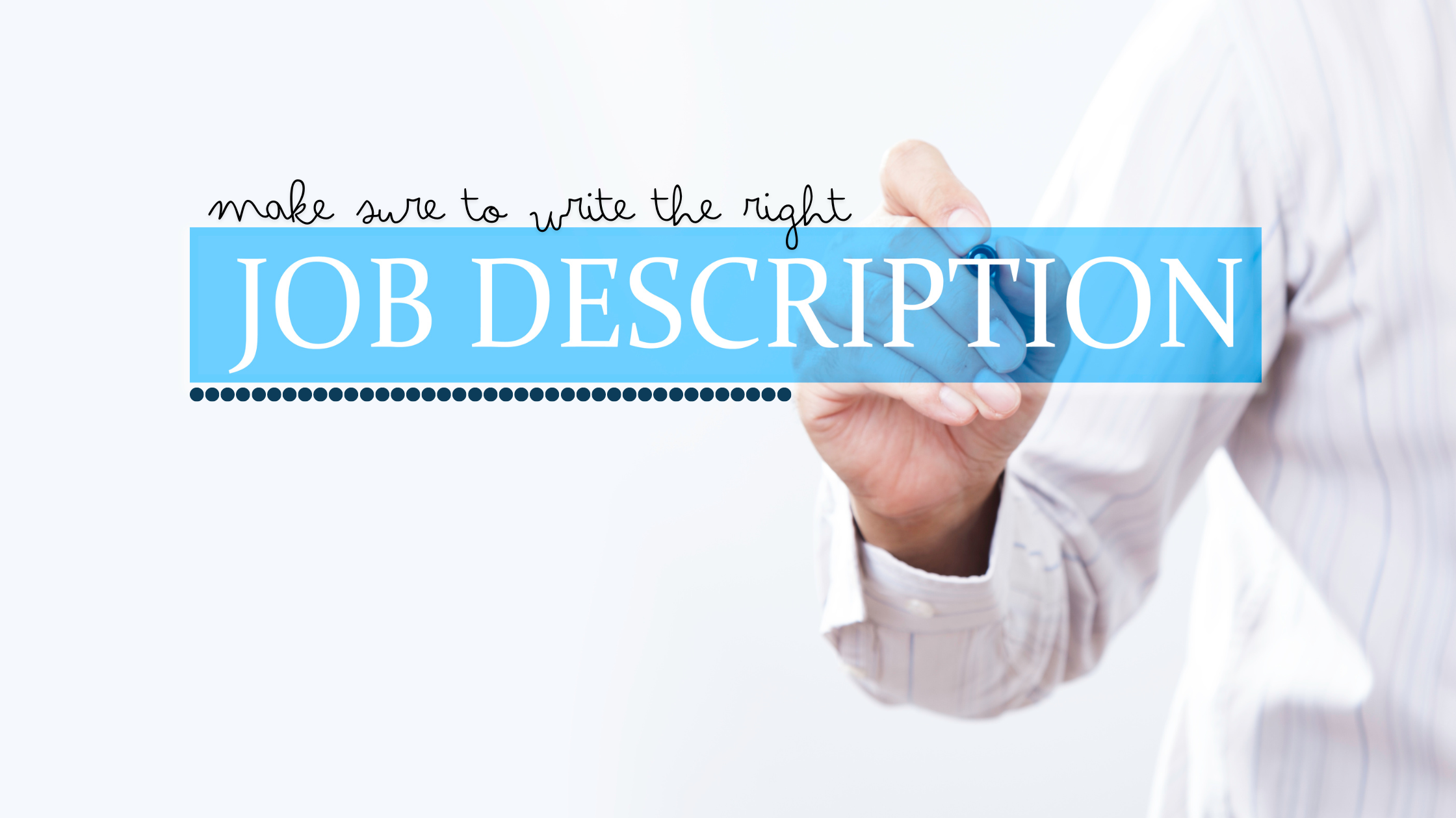 How to Write Job Descriptions That Attract the Right Candidates